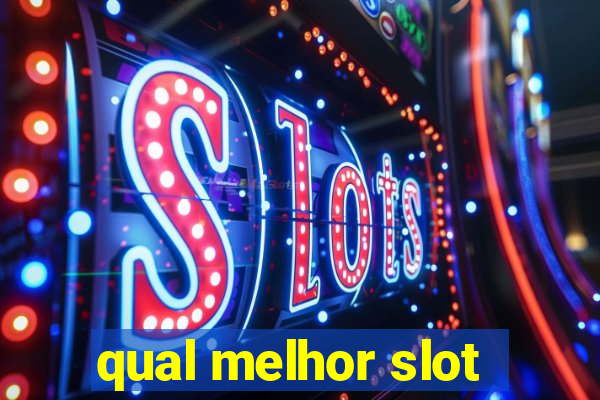 qual melhor slot