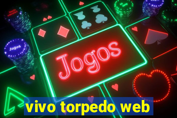 vivo torpedo web