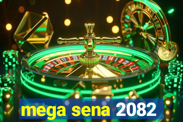 mega sena 2082