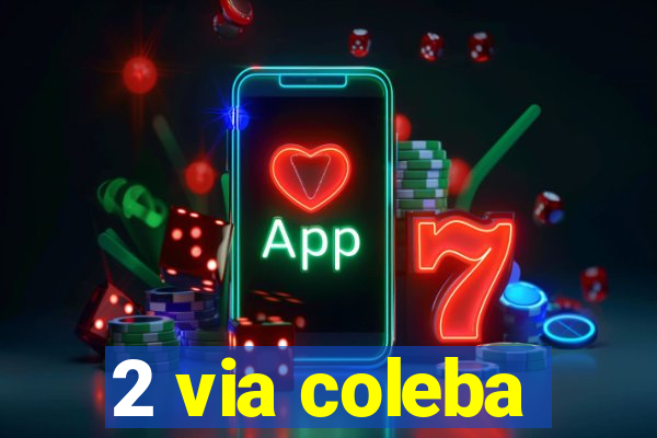 2 via coleba