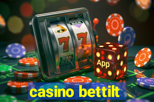 casino bettilt