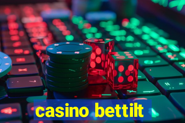 casino bettilt