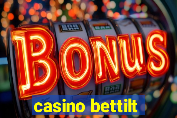 casino bettilt