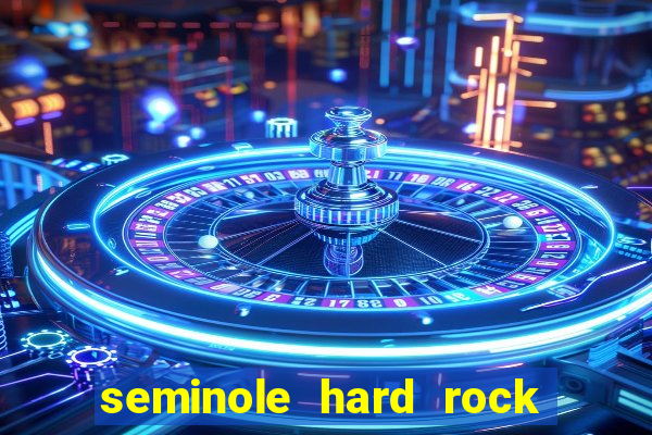 seminole hard rock and casino