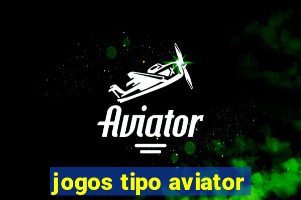 jogos tipo aviator