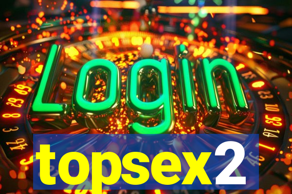 topsex2