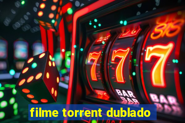 filme torrent dublado