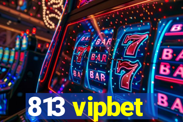 813 vipbet