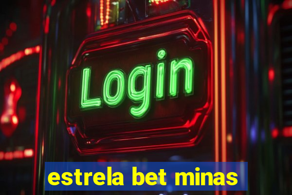 estrela bet minas