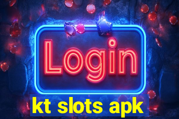 kt slots apk