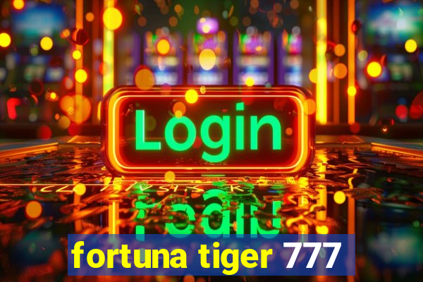 fortuna tiger 777