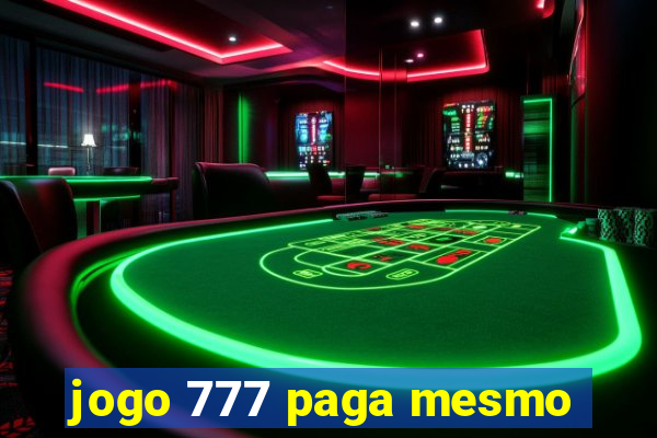 jogo 777 paga mesmo