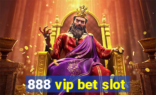 888 vip bet slot