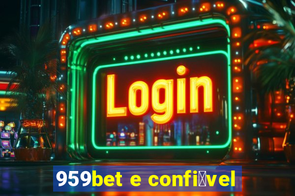 959bet e confi谩vel