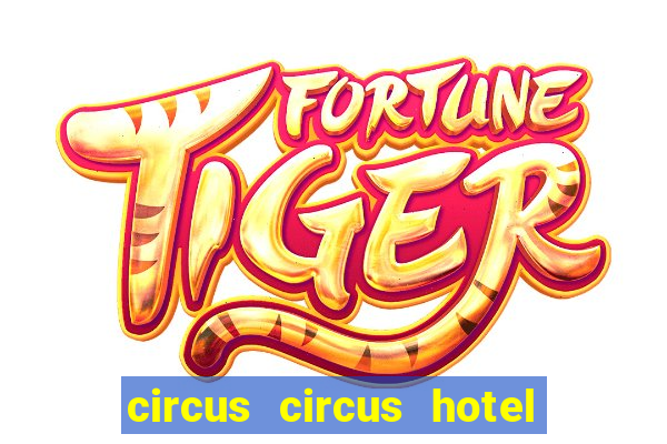 circus circus hotel casino theme park las vegas