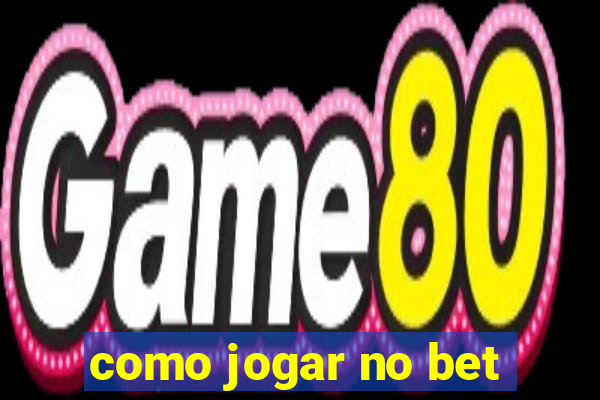 como jogar no bet