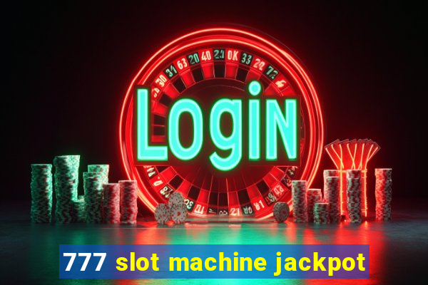 777 slot machine jackpot