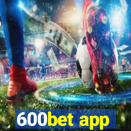 600bet app