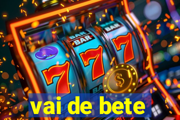 vai de bete