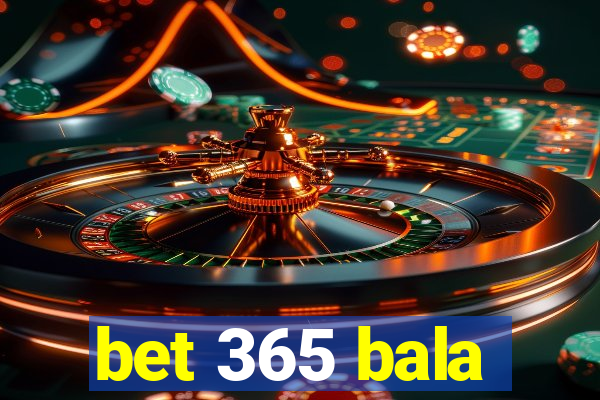 bet 365 bala