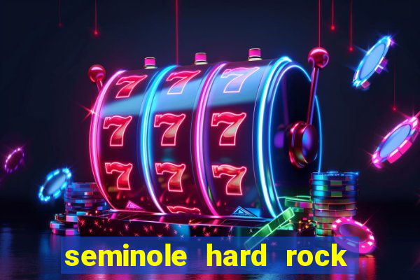 seminole hard rock casino and hotel