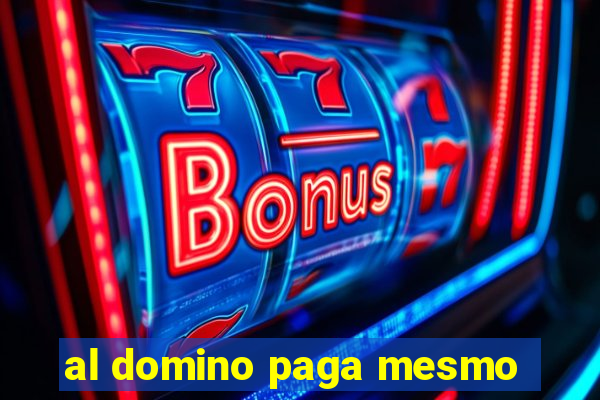 al domino paga mesmo