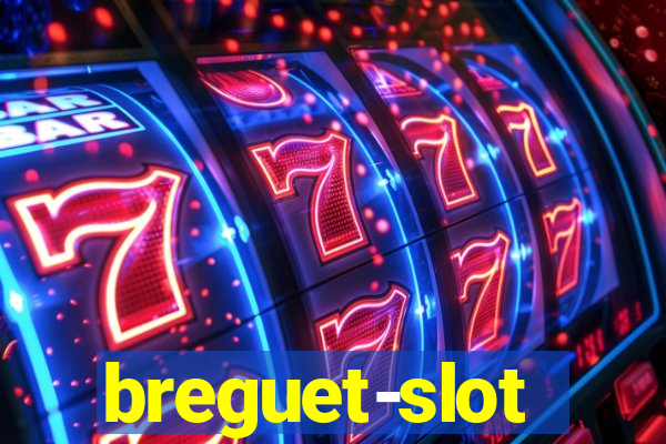 breguet-slot