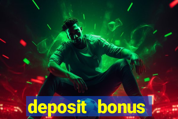 deposit bonus online casino