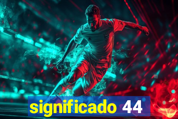 significado 44