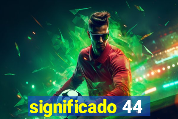 significado 44