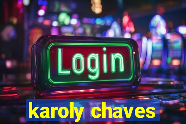 karoly chaves