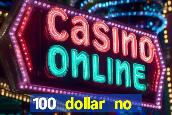 100 dollar no deposit bonus casino