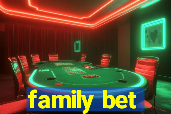 family bet