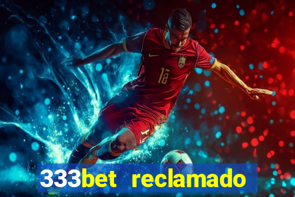 333bet reclamado apenas por dispositivos registrados