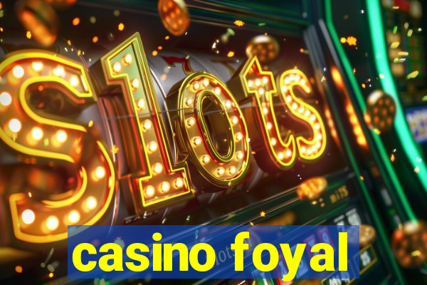 casino foyal