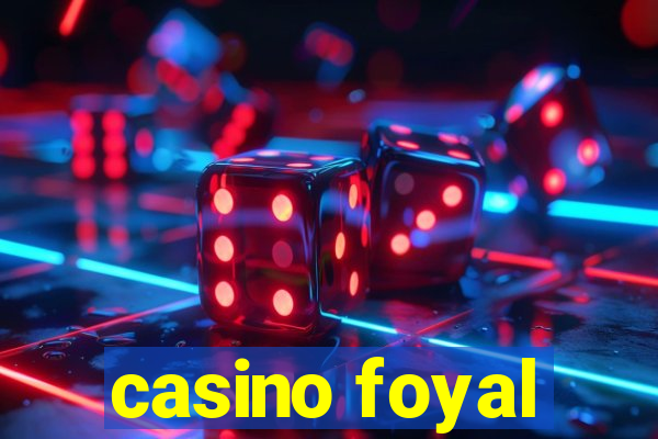 casino foyal