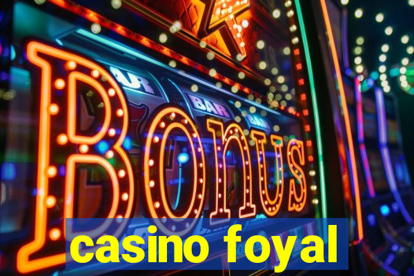 casino foyal