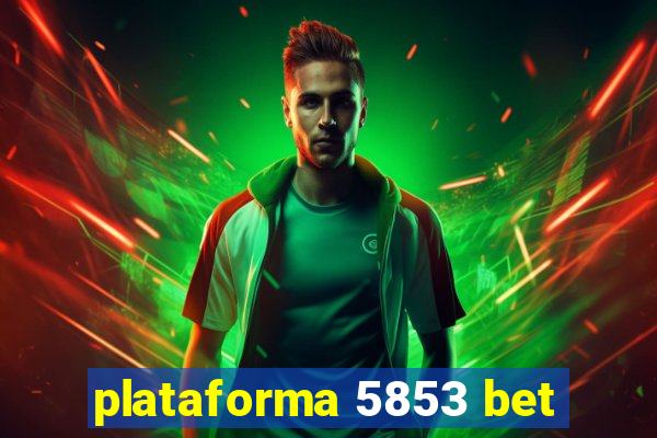 plataforma 5853 bet