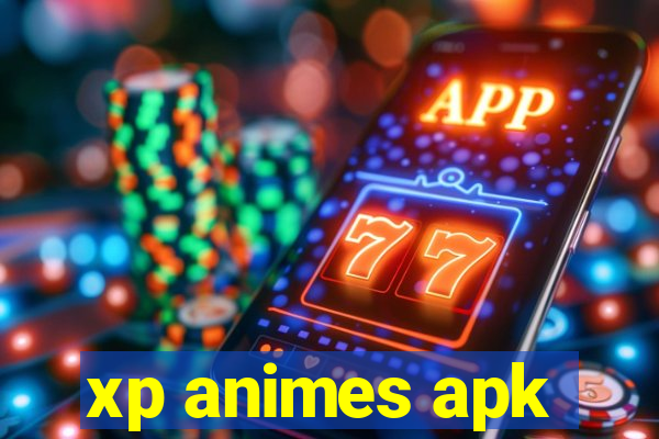 xp animes apk