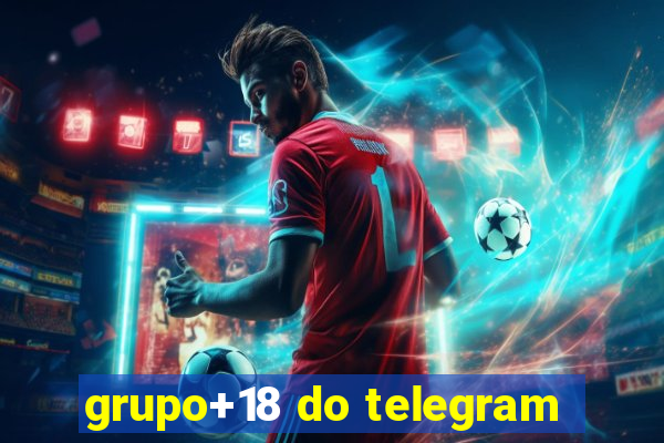 grupo+18 do telegram