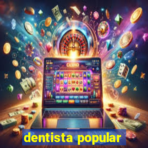 dentista popular