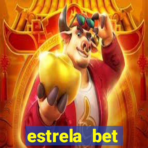 estrela bet depósito mínimo 1 real