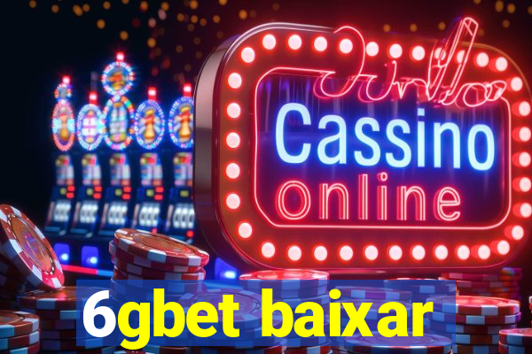 6gbet baixar