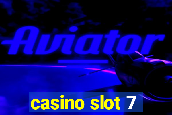 casino slot 7