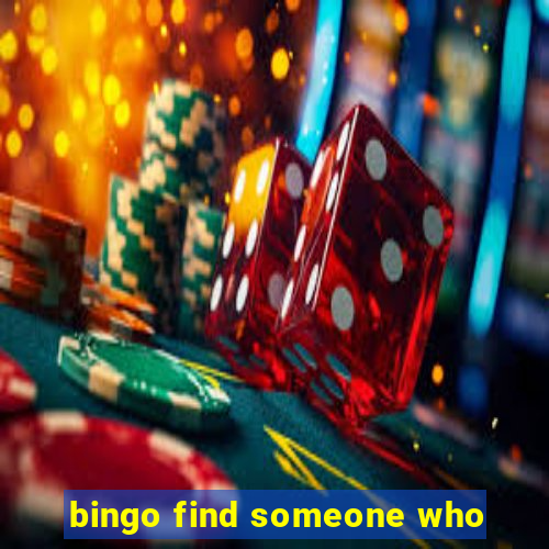 bingo find someone who