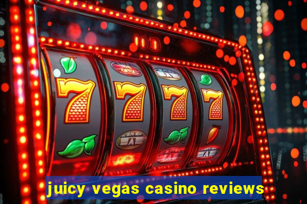 juicy vegas casino reviews