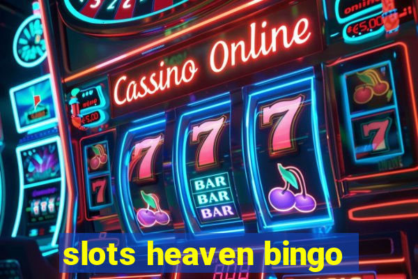 slots heaven bingo