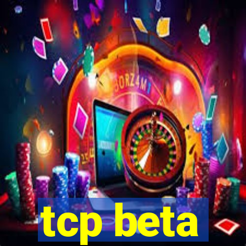 tcp beta