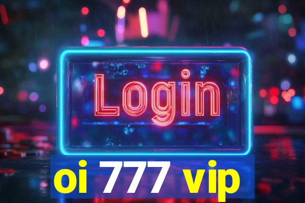 oi 777 vip