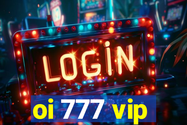 oi 777 vip